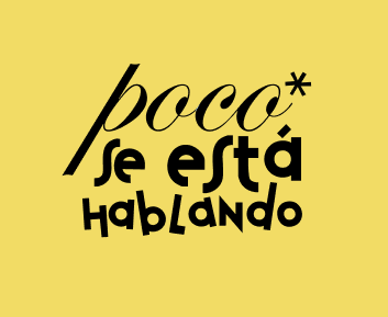 Poco Se Está Hablando